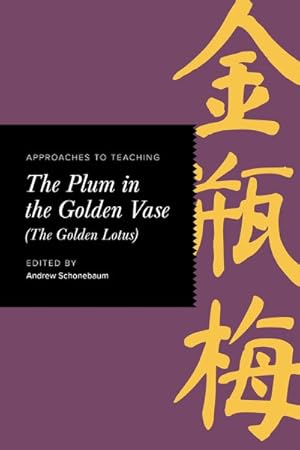 Immagine del venditore per Approaches to Teaching : The Plum in the Golden Vase (The Golden Lotus) venduto da GreatBookPrices