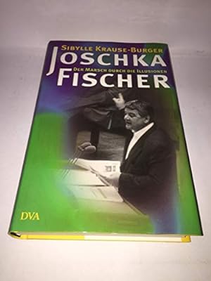 Bild des Verkufers fr Sibylle Krause- Burger : Joschka Fischer - Der Marsch durch die Illusionen zum Verkauf von Gabis Bcherlager
