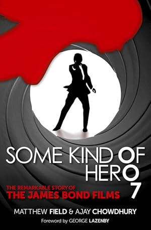 Image du vendeur pour SOME KIND OF HERO: The Remarkable Story of the James Bond Films mis en vente par Fantastic Literature Limited