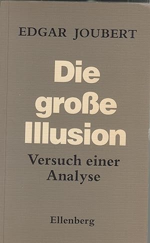 Bild des Verkufers fr Die groe Illusion Versuch einer Analyse zum Verkauf von Leipziger Antiquariat