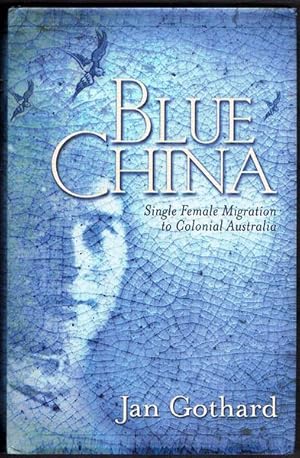 Blue China: Single Female Migration to Colonial Australia