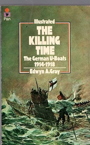 Immagine del venditore per The KILLING TIME. The German U-Boats 1914-1918 venduto da Mr.G.D.Price