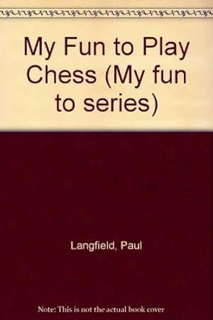 Bild des Verkufers fr My Fun to Play Chess (My fun to series) zum Verkauf von WeBuyBooks