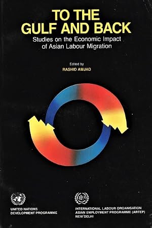 Imagen del vendedor de To the Gulf and Back: Studies on the Economic Impact of Asian Labour Migration a la venta por Goulds Book Arcade, Sydney