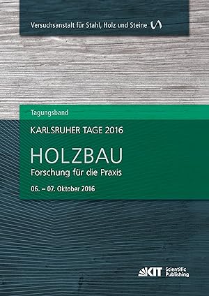 Immagine del venditore per Karlsruher Tage 2016 - Holzbau : Forschung fr die Praxis, Karlsruhe, 06. Oktober - 07. Oktober 2016 venduto da moluna