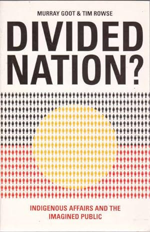 Image du vendeur pour Divided Nation? Indigenous Affairs and the Imagined Public mis en vente par Goulds Book Arcade, Sydney