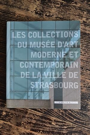 Image du vendeur pour Les collections du Muse d'Art moderne et contemporain de la Ville de Strasbourg mis en vente par Un livre en poche