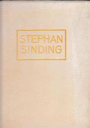 Stephan Sinding. Mit 35 Mattkunstdruckbilddern, 35 Originalreproduktionen, 2 Gravuren und 7 Texti...