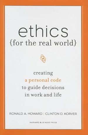 Imagen del vendedor de Ethics for the Real World : Creating a Personal Code to Guide Decisions in Work and Life a la venta por GreatBookPrices
