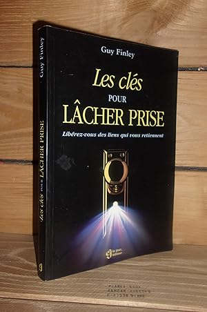 Seller image for LES CLES POUR LACHER PRISE - Librez-vous des liens qui vous retiennent - (freedom fron the ties that bind) for sale by Planet's books