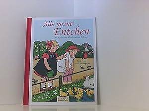 Imagen del vendedor de Alle meine Entchen: Die schnsten Kinderreime & Lieder a la venta por Book Broker