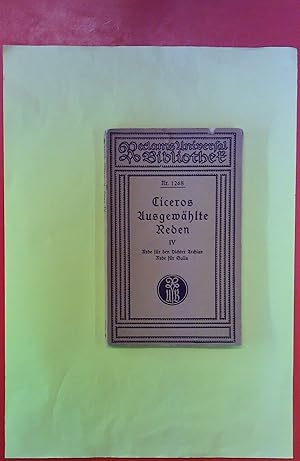 Bild des Verkufers fr Ciceros Ausgewhlte Reden IV (Vierter Band) Rede fr den Dichter Archias, Rede fr Sulla. Reclams Universal-Bibliothek 1268 zum Verkauf von biblion2