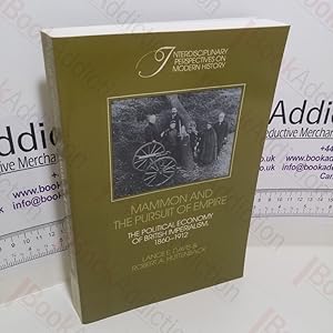 Bild des Verkufers fr Mammon and the Pursuit of Empire : The Political Economy of British Imperialism, 1860-1912 (Interdisciplinary Perspectives on Modern History Series) zum Verkauf von BookAddiction (ibooknet member)