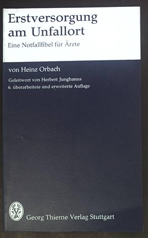 Erstversorgung am Unfallort : eine Notfallfibel f. Ärzte.