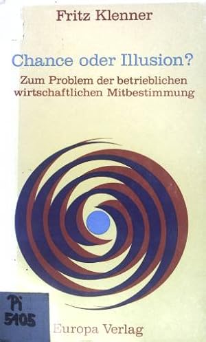 Bild des Verkufers fr Chance oder Illusion? : Zum Problem d. betriebl. wirtschaftl. Mitbestimmung. zum Verkauf von books4less (Versandantiquariat Petra Gros GmbH & Co. KG)