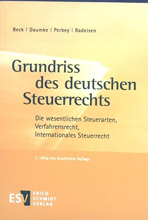 Seller image for Grundriss des deutschen Steuerrechts : die wesentlichen Steuerarten, Verfahrensrecht, internationales Steuerrecht. for sale by books4less (Versandantiquariat Petra Gros GmbH & Co. KG)