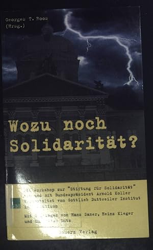 Imagen del vendedor de Wozu noch Solidaritt? : ein Workshop zur "Stiftung fr Solidaritt", fr und mit Bundesprsident Arnold Koller. a la venta por books4less (Versandantiquariat Petra Gros GmbH & Co. KG)