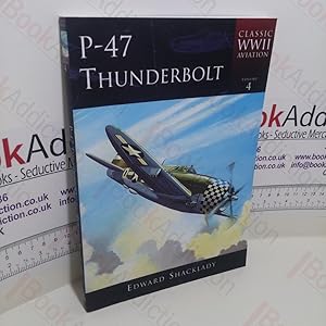 Seller image for P-47 Thunderbolt (Classic WWII Aviation Series, Vol. 4) for sale by BookAddiction (ibooknet member)