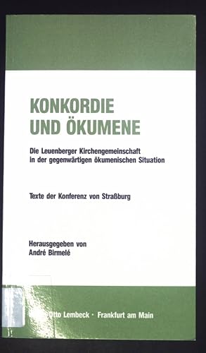 Bild des Verkufers fr Konkordie und kumene : d. Leuenberger Kirchengemeinschaft in d. gegenwrtigen kumen. Situation ; Texte d. Konferenz von Strassburg (18. - 24. Mrz 1987). zum Verkauf von books4less (Versandantiquariat Petra Gros GmbH & Co. KG)