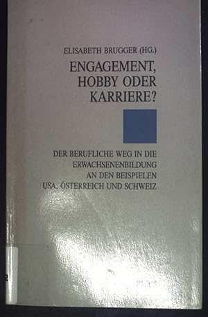 Bild des Verkufers fr Engagement, Hobby oder Karriere? : Der berufliche Weg in die Erwachsenenbildung an den Beispielen USA, sterreich und Schweiz. Schriftenreihe des Verbandes Wiener Volksbildung ; Nr. 16 zum Verkauf von books4less (Versandantiquariat Petra Gros GmbH & Co. KG)