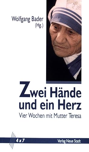 Bild des Verkufers fr Zwei Hnde und ein Herz - Vier Wochen mit Mutter Teresa. (4 x 7) zum Verkauf von books4less (Versandantiquariat Petra Gros GmbH & Co. KG)