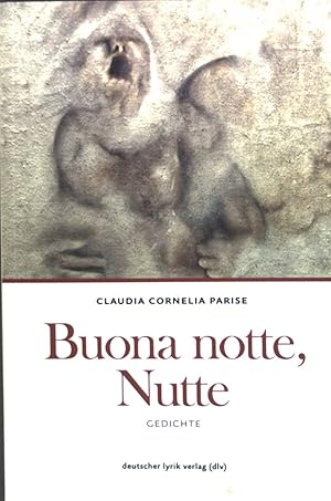 Seller image for Buona notte, Nutte : Gedichte zur Prostitution. (SIGNIERTES EXEMPLAR) for sale by books4less (Versandantiquariat Petra Gros GmbH & Co. KG)