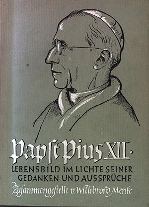 Bild des Verkufers fr Papst Pius XII. Lebensbild im Lichte seiner Gedanken und Aussprche zum Verkauf von books4less (Versandantiquariat Petra Gros GmbH & Co. KG)