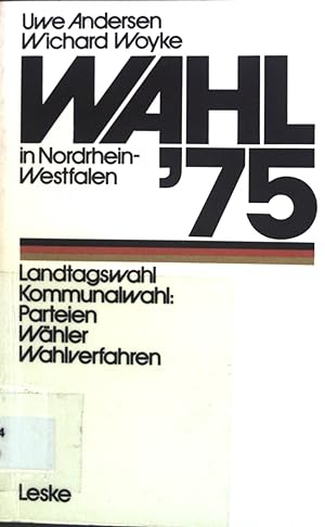 Seller image for Wahl '75 in Nordrhein-Westfalen : Landtagswahl, Kommunalwahl: Parteien, Whler, Wahlverfahren. for sale by books4less (Versandantiquariat Petra Gros GmbH & Co. KG)
