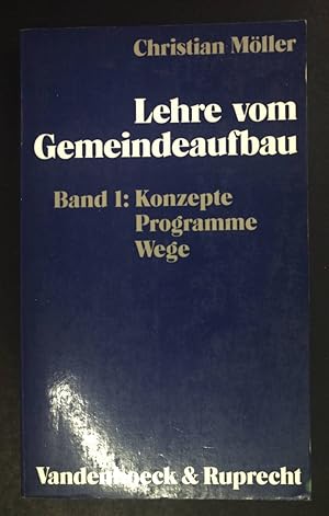 Bild des Verkufers fr Lehre vom Gemeindeaufbau; Bd. 1., Konzepte, Programme, Wege zum Verkauf von books4less (Versandantiquariat Petra Gros GmbH & Co. KG)