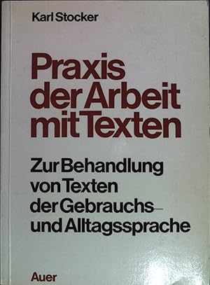 Imagen del vendedor de Praxis der Arbeit mit Texten : zur Behandlung von Texten d. Gebrauchs- u. Alltagssprache. a la venta por books4less (Versandantiquariat Petra Gros GmbH & Co. KG)