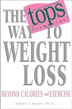 Bild des Verkufers fr Tops Way to Weight Loss : Beyond Calories and Exercise zum Verkauf von GreatBookPricesUK