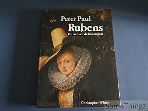 Peter Paul Rubens. De mens en de kunstenaar.