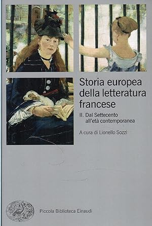 Storia europea della letteratura francese. 2: Dal Settecento all'eta contemporane