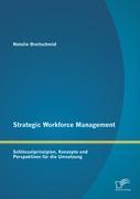 Seller image for Strategic Workforce Management: Schlsselprinzipien, Konzepte und Perspektiven fr die Umsetzung for sale by moluna
