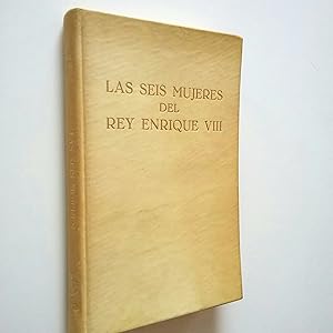 Imagen del vendedor de Las seis mujeres del rey Enrique VIII a la venta por MAUTALOS LIBRERA