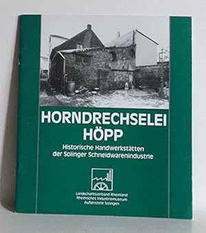 Bild des Verkufers fr Horndrechselei Hpp. Historische Handwerksttten der Solinger Schneidewarenindustrie zum Verkauf von Modernes Antiquariat an der Kyll