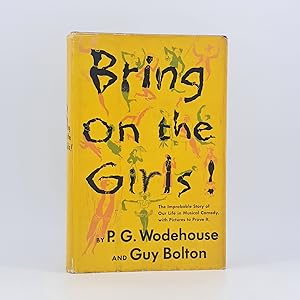 Image du vendeur pour Bring on the Girls! The Improbable Story of Our Life in Musical Comedy, with Pictures to Prove It mis en vente par Beaux Books, ABA, ILAB