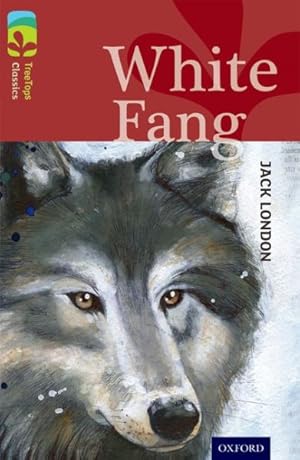 Imagen del vendedor de Oxford Reading Tree Treetops Classics: Level 15: White Fang a la venta por GreatBookPricesUK