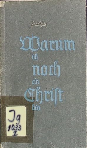 Immagine del venditore per Warum ich noch ein Christ bin. Briefe an einen jungen Freund. venduto da Antiquariat Bookfarm