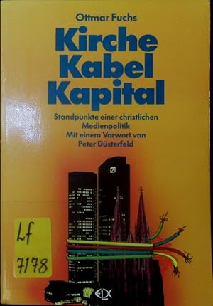 Bild des Verkufers fr Kirche - Kabel - Kapital. Standpunkte einer christlichen Medienpolitik. zum Verkauf von Antiquariat Bookfarm