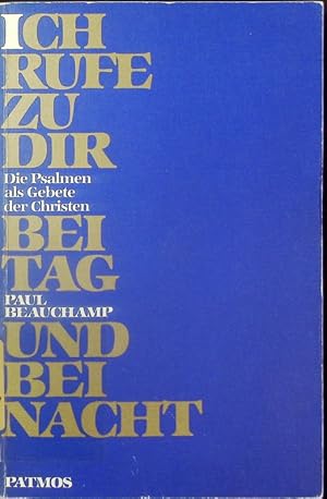 Seller image for Ich rufe zu dir bei Tag und bei Nacht. Die Psalmen als Gebete der Christen. for sale by Antiquariat Bookfarm