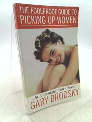 Bild des Verkufers fr The Foolproof Guide to Picking Up Women zum Verkauf von ThriftBooksVintage