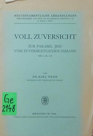 Bild des Verkufers fr Voll Zuversicht!. Zur Parabel Jesu vom zuversichtlichen Smann Mk 4, 26-29. zum Verkauf von Antiquariat Bookfarm