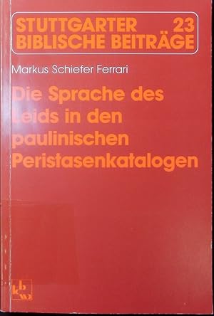 Bild des Verkufers fr Die Sprache des Leids in den paulinischen Peristasenkatalogen. zum Verkauf von Antiquariat Bookfarm