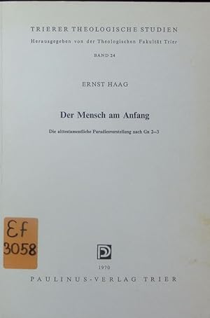 Imagen del vendedor de Der Mensch am Anfang. Die alttestamentliche Paradiesvorstellung nach Gn 2-3. a la venta por Antiquariat Bookfarm