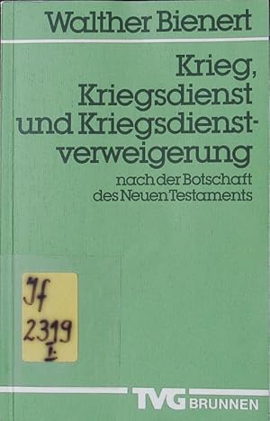 Seller image for Krieg, Kriegsdienst und Kriegsdienstverweigerung nach der Botschaft des Neuen Testaments. for sale by Antiquariat Bookfarm