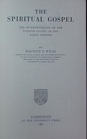 Bild des Verkufers fr The Spiritual Gospel. The Interpretation of the Fourth Gospel in the Early Church. zum Verkauf von Antiquariat Bookfarm