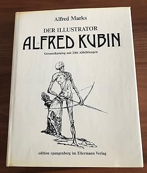 Seller image for Der Illustrator Alfred Kubin : Gesamtkatalog seiner Ill. u. buchknstler. Arbeiten. Alfred Marks. Mit 2361 Abb. nach Aufnahmen d. Verf. Im Auftr. d. Landes Obersterreich hrsg. vom Obersterr. Landesmuseum in Linz an d. Donau for sale by Antiquariat Im Baldreit