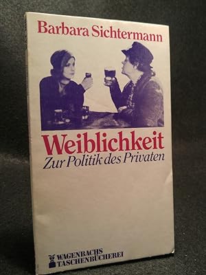 Bild des Verkufers fr Weiblichkeit zur Politik des Privaten zum Verkauf von ANTIQUARIAT Franke BRUDDENBOOKS