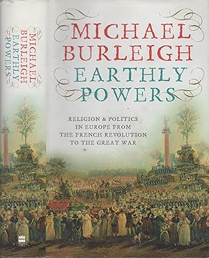 Seller image for Earthly Powers: Religion And Politics In Europe From The Enlightenment To The Great War for sale by Wyseby House Books